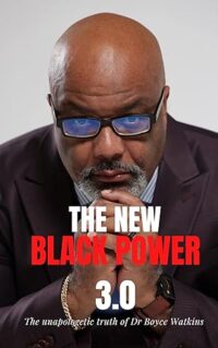 The New Black Power 3.0 (The New Black Power by Dr Boyce Watkins Book 3)
